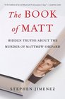 The Book of Matt Hidden Truths About the Murder of Matthew Shepard