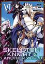 Skeleton Knight in Another World  Vol 6  6