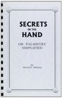 Secrets in the Hand or Palmistry Simplified