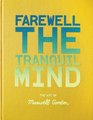 Farewell the Tranquil Mind The Art of Maxwell Gordon