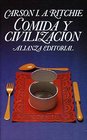 Comida y civilizacion / Food and Civilization De Como Los Gustos Alimenticios Han Modificado La Historia