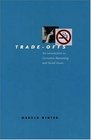 TradeOffs  An Introduction to Economic Reasoning and Social Issues