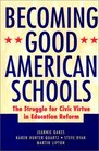 Becoming Good American Schools  The Struggle for Civic Virtue in Education Reform