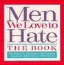 Men We Love to Hate The Book