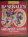 Sporting News Selects Baseball's 50 Greatest Games