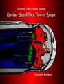 Vacuum Tube Circuit Design: Guitar Amplifier Power Amps