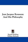 Jean Jacques Rousseau And His Philosophy