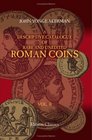 A Descriptive Catalogue of Rare and Unedited Roman Coins from the Earliest Period of the Roman Coinage to the Extinction of the Empire under Constantinus  numerous plates from the originals Volume 2