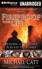 Fireproof Your Life Building a Faith That Survives the Flames