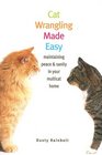 Cat Wrangling Made Easy Maintaining Peace and Sanity in Your Multicat Home