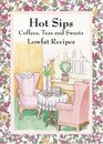 Hot Sips: Coffees, Teas and Sweets