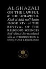 AlGhazali on the Lawful  the Unlawful Book XIV of the Revival of the Religious Sciences