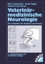 Veterinrmedizinische Neurologie Ein Leitfaden fr Studium und Praxis