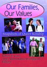 Our Families Our Values Snapshots of Queer Kinship