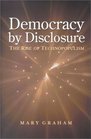 Democracy by Disclosure The Rise of Technopopulism