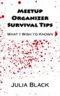 Meetup Organizer Survival Tips What I Wish I'd Known