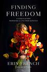 Finding Freedom A Cook's Story Remaking a Life from Scratch