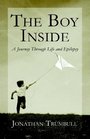 The Boy Inside A Journey Through Life and Epilepsy