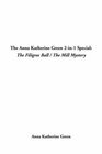 The Anna Katherine Green 2In1 Special The Filigree Ball / the Mill Mystery