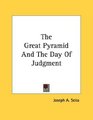 The Great Pyramid And The Day Of Judgment