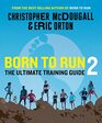 Born to Run 2 The Ultimate Training Guide