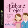 The Husband Project 21 Days of Loving Your Manon Purpose and with a Plan