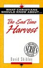 What Christians Should Know About   the End of Time Harvest