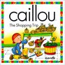 Caillou: The Shopping Trip (North Star (Caillou))