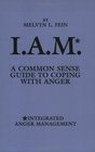 IAM A Common Sense Guide to Coping with Anger