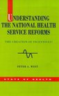 Understanding the National Health Service Reforms The Creation of Incentives