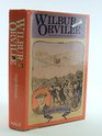 Wilbur and Orville A Biography of the Wright Brothers