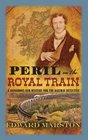 Peril on the Royal Train (Railway Detective, Bk 10)