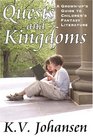 Quests And Kingdoms A Grownup's Guide to Children's Fantasy Literature
