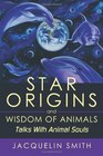 Star Origins And Wisdom Of Animals Talks With Animal Souls
