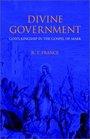 Divine Government God's Kingship in the Gospel of Mark