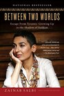 Between Two Worlds Escape from Tyranny Growing Up in the Shadow of Saddam