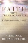 Faith That Transforms Us Reflections on the Creed