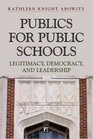 Publics for Public School Legitimacy Democracy and Leadership