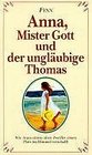 Anna Mister Gott und der unglubige Thomas