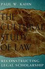 The Cultural Study of Law  Reconstructing Legal Scholarship