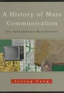 A History of Mass Communication  Six Information Revolutions