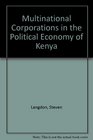 Multinational Corporations in the Political Economy of Kenya