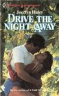 Drive the Night Away (Harlequin Superromance, No 254)