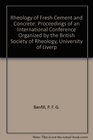 Rheology of Fresh Cement and Concrete Proceedings of an International Conference Organized by the British Society of Rheology University of Liverp