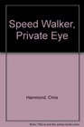 Speed Walker Private Eye
