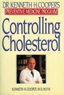 Controlling Cholesterol  Dr Kenneth H Cooper's Preventative Medicine Program