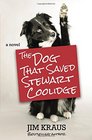 The Dog That Saved Stewart Coolidge A Novel