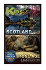 A Smart Kids Guide To SCOTLAND AND STONE AGE A World Of Learning At Your Fingertips