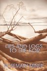 Lies & Logs To Die For