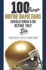 100 Things Notre Dame Fans Should Know  Do Before They Die